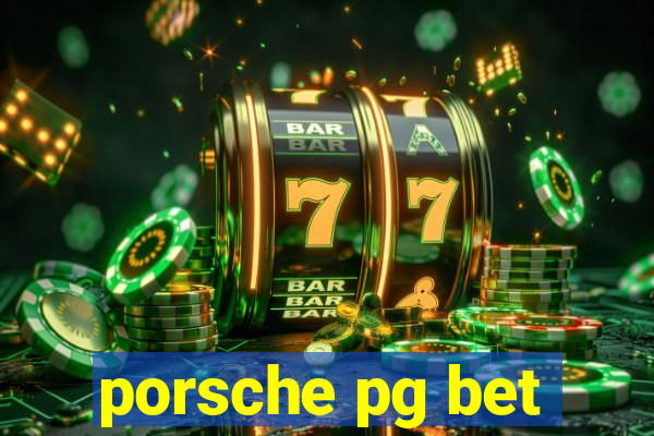 porsche pg bet